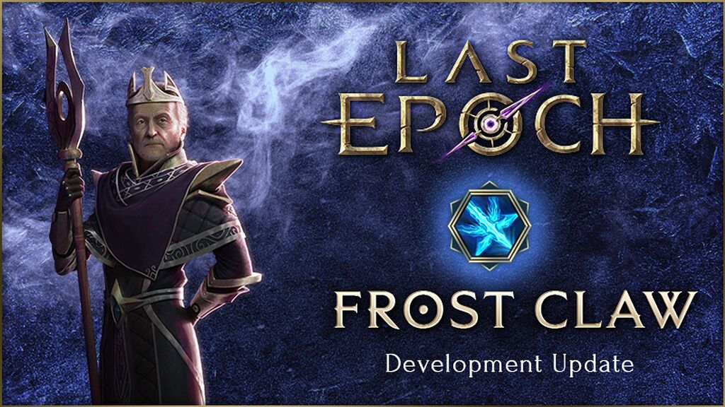 Frost Claw | Coming in Runes of Power - News - Last Epoch Forums